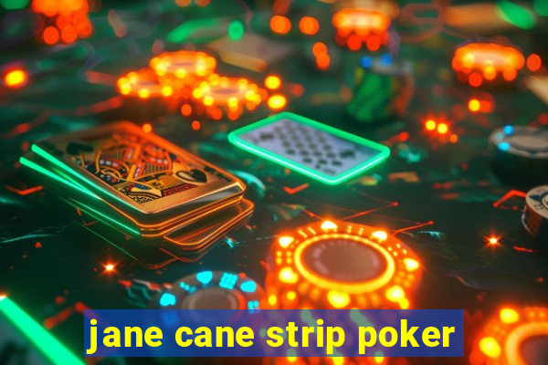 jane cane strip poker